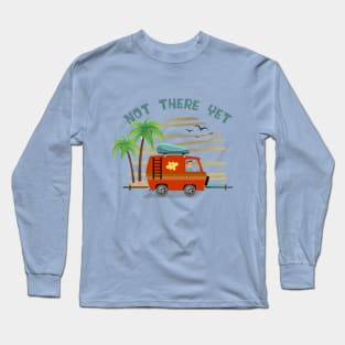 Not There Yet Long Sleeve T-Shirt